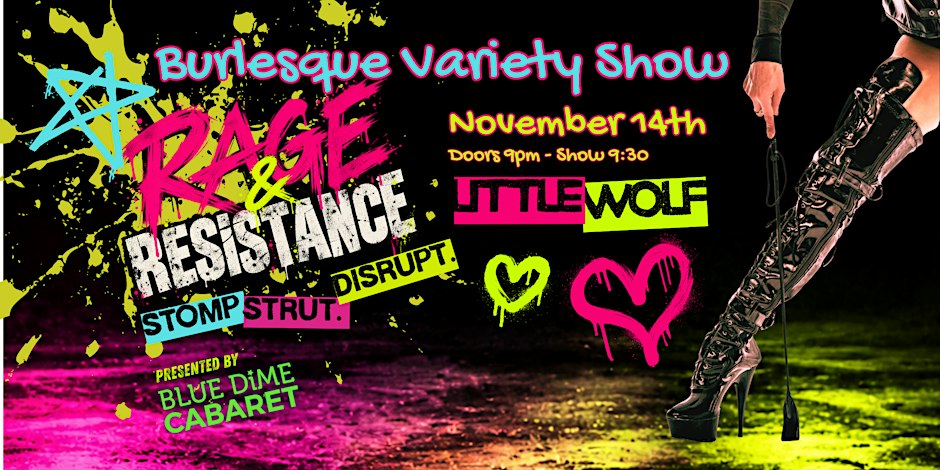 Blue Dime Cabaret Presents: Rage & Resistance flyer