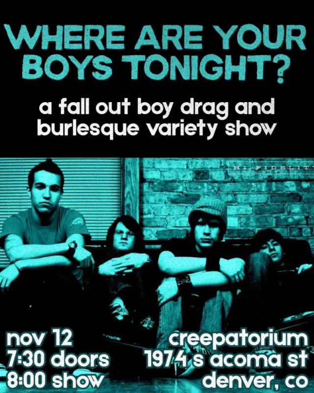 WHERE ARE YOUR BOYS TONIGHT? A Fall Out Boy Drag Tribute flyer