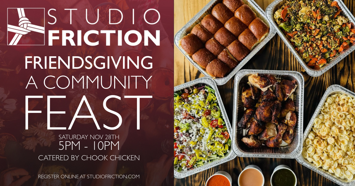 Studio Friction Friendsgiving flyer