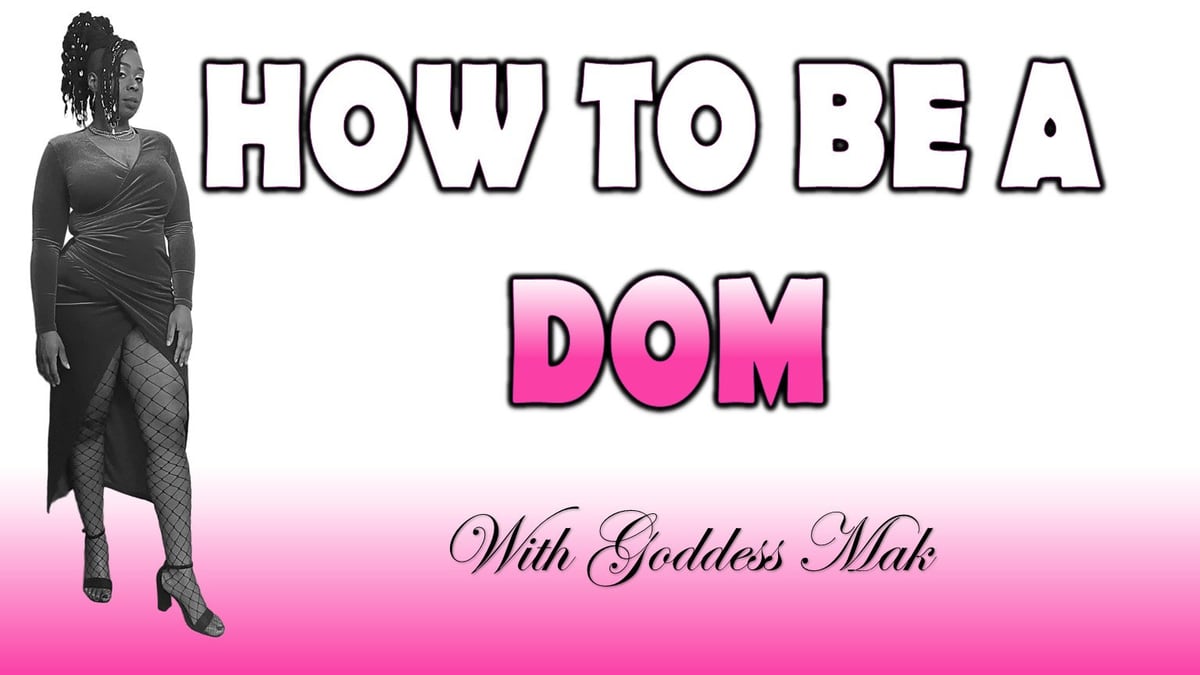 How To Be A Dom with Goddess Mak class image