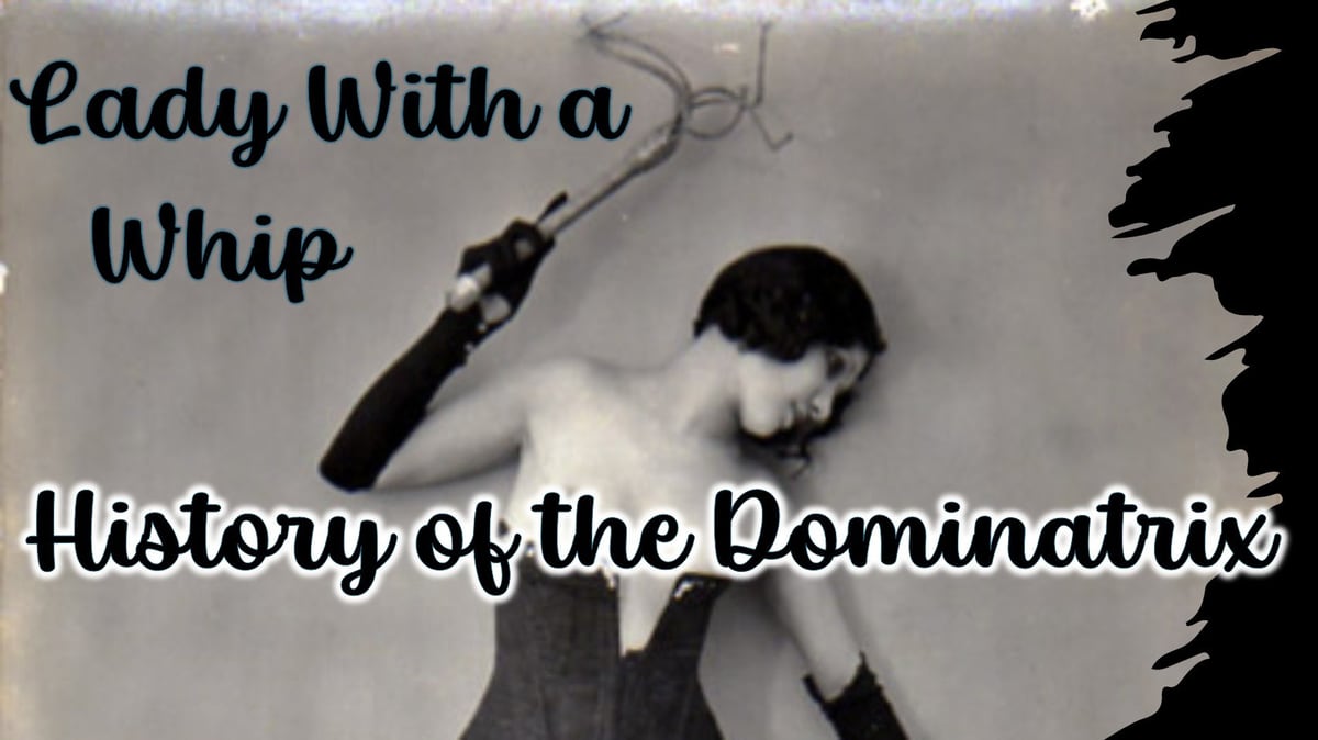 Lady with a Whip: History of the Dominatrix class image